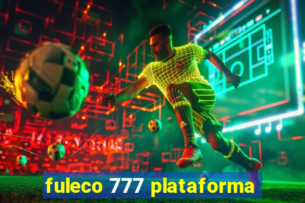 fuleco 777 plataforma